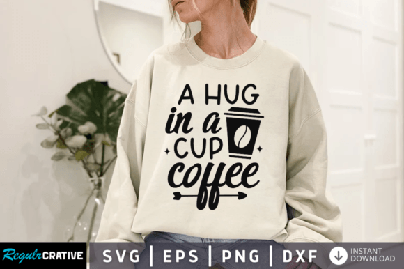 A Hug in a Cup Coffee SVG Design: Graphics for Crafts & Warmth