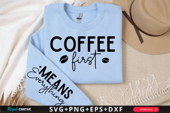 Coffee First Sleeve SVG Design: Graphics for T-Shirt Designs