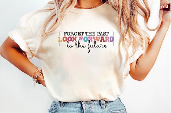 Forget the Past SVG: Motivational Graphics for T-Shirt Designs