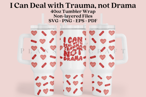 Trauma Not Drama 40oz Tumbler Wrap SVG: Graphics for Crafts & Branding